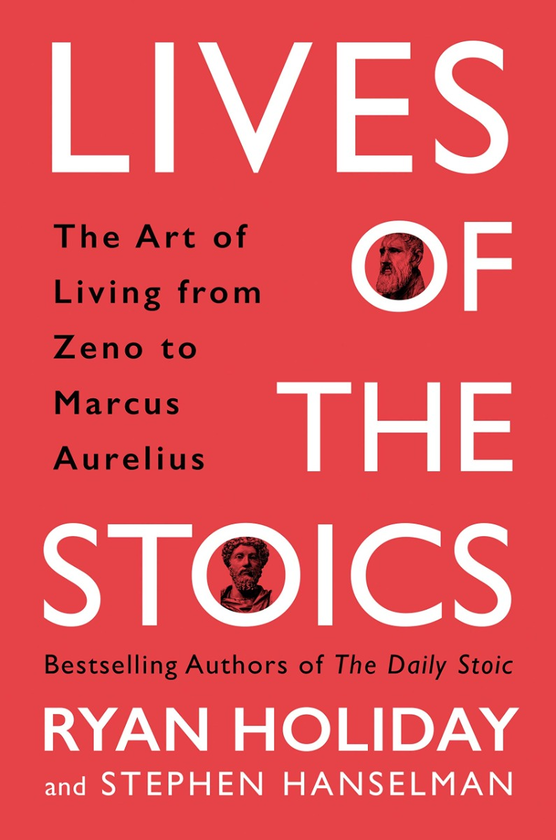 Бумажная книга «Lives of the Stoics. The Art of Living from Zeno to Marcus Aurelius», авторов Райан Холидей, Стивен Хансельман - фото №1