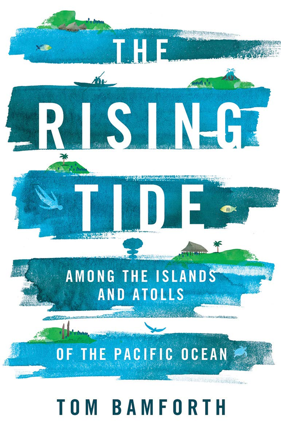 Бумажная книга «The Rising Tide : Among the Islands and Atolls of the Pacific Ocean» - фото №1