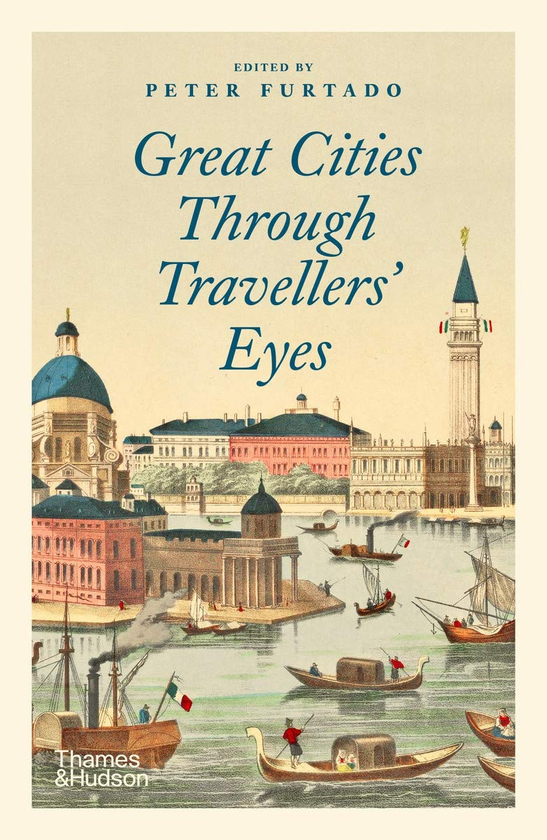Паперова книга «Great Cities Through Travellers' Eyes», автор Пітер Фуртадо - фото №1