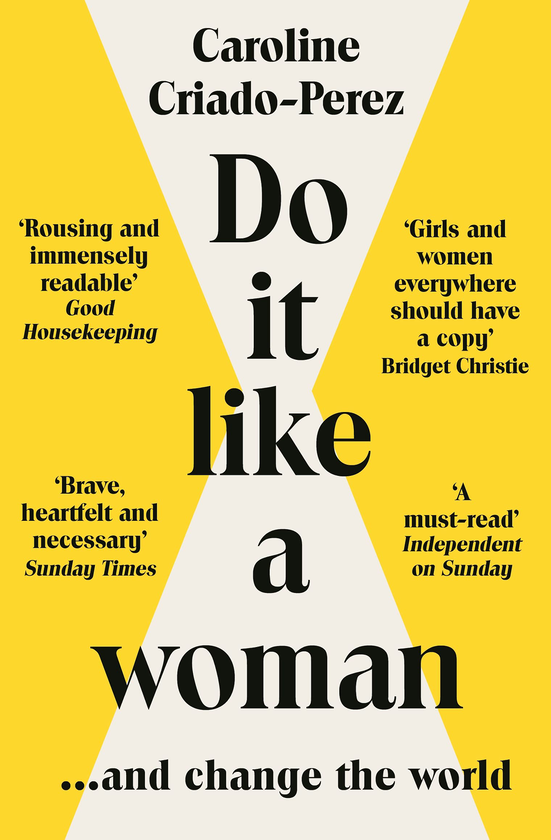 Бумажная книга «Do It Like a Woman... and Change the World», автор Кэролайн Криадо Перес - фото №1