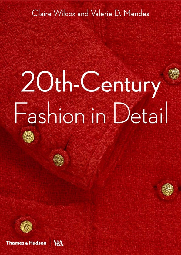 Бумажная книга «20th-Century Fashion in Detail», авторов Клэр Уилкокс, Валери Д. Мендес - фото №1