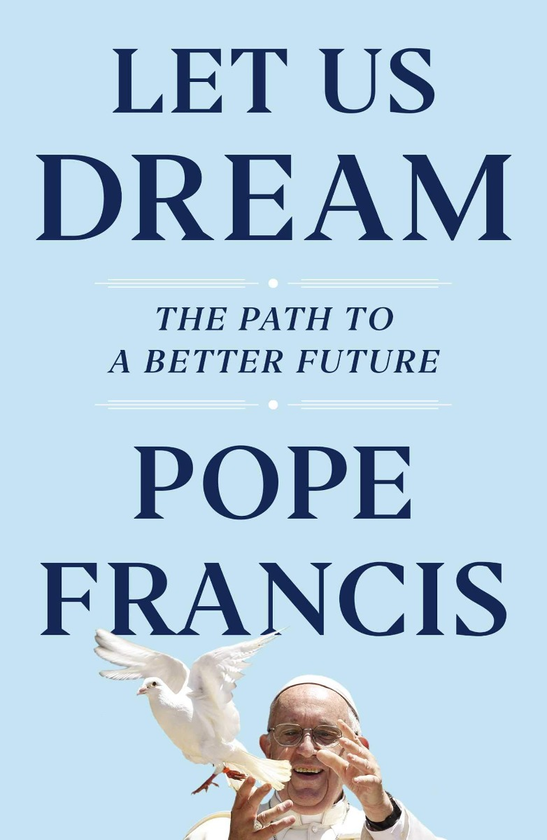 Бумажная книга «Let Us Dream. The Path to a Better Future», авторов Папа Франциск, Остин Айврей - фото №1