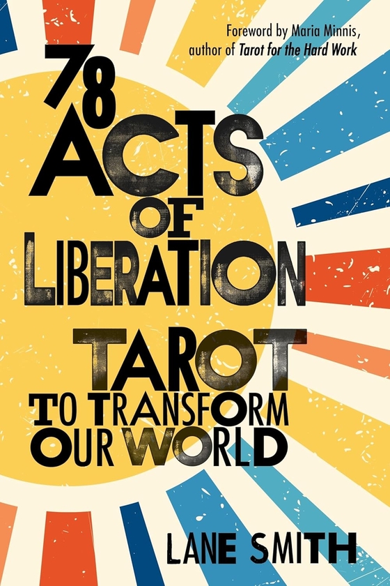 [object Object] «78 Acts of Liberation: Tarot to Transform Our World», автор Лейн Смит - фото №1