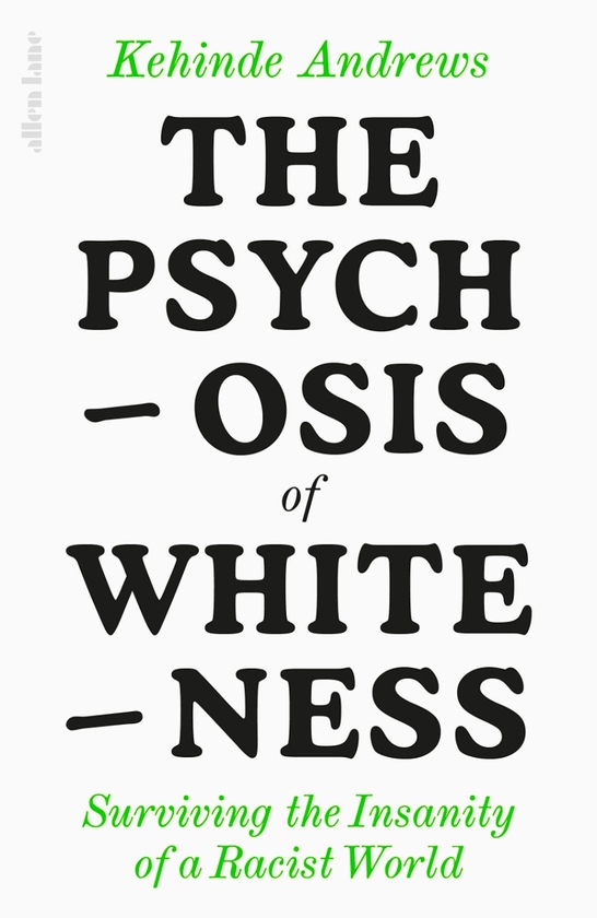 Бумажная книга «The Psychosis of Whiteness. Surviving the Insanity of a Racist World», автор Кехинде Эндрюс - фото №1