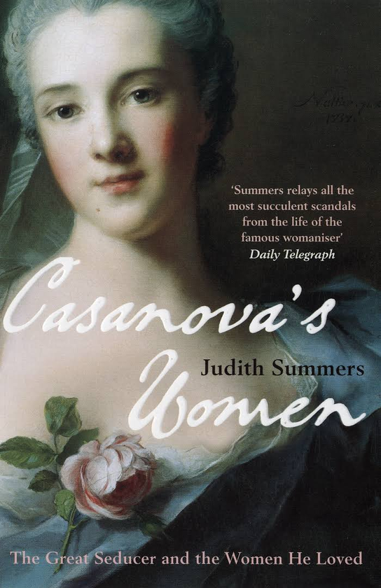 Бумажная книга «Casanova's Women: The Great Seducer and the Women He Loved», автор Джудит Саммерс - фото №1