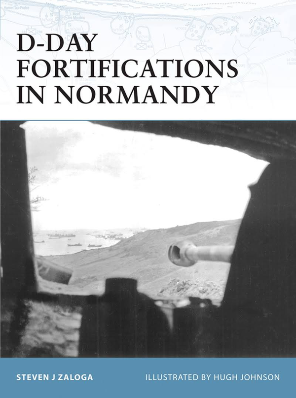 [object Object] «D-Day Fortifications in Normandy», автор Стивен Залога - фото №1