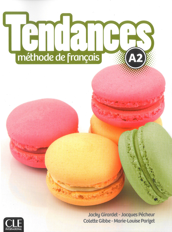 Бумажная книга «Tendances - Niveau A2 - Livre de l'élève (+ DVD-Rom)», авторов Колетт Гибб, Джеки Жирарде, Мари-Луиза Паризет, Жак Пешер - фото №1