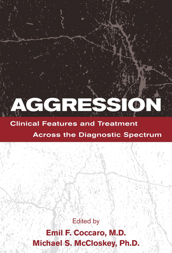 Паперова книга «Aggression: Clinical Features and Treatment Across the Diagnostic Spectrum», авторів Еміль Ф. Коккаро, Майкл С. Макклоскі - фото №1