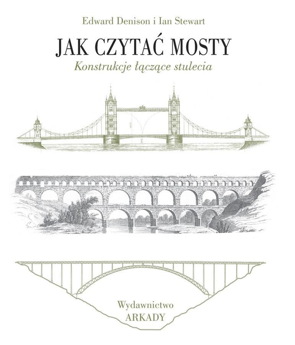 Бумажная книга «Jak czytać mosty. Konstrukcje łączące stulecia », авторов Эдвард Денисон, Иэн Стюарт - фото №1