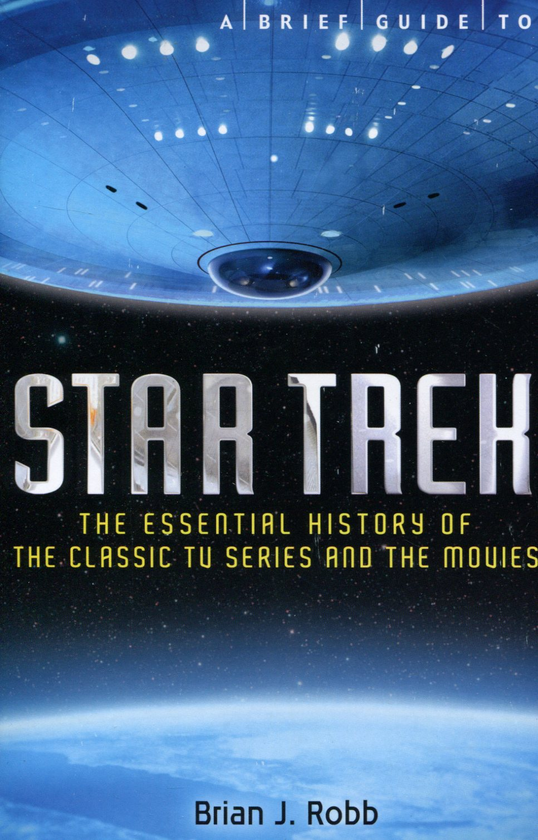 Бумажная книга «A Brief Guide to Star Trek», автор Брайан Дж. Робб - фото №1