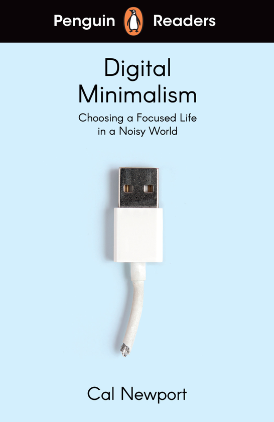 Паперова книга «Penguin Readers Level 7. Digital Minimalism (ELT Graded Reader)», автор Кел Ньюпорт - фото №1