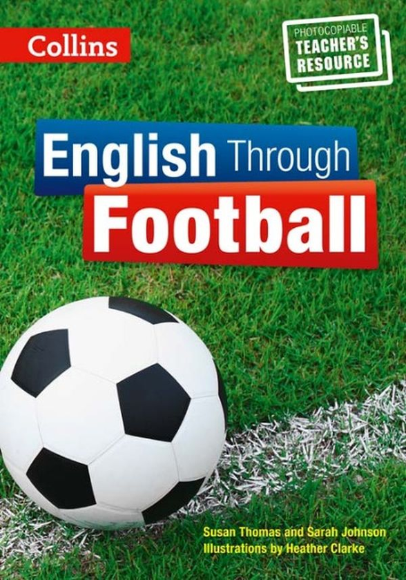 Бумажная книга «English Through Football. Photocopiable Resources for Teachers», авторов Сьюзан Томас, Сара Джонсон - фото №1