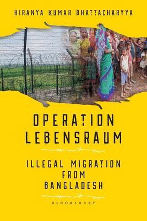 Бумажная книга «Operation Lebensraum. Illegal Migration from Bangladesh», автор Хиранья Бхаттачарья - фото №1
