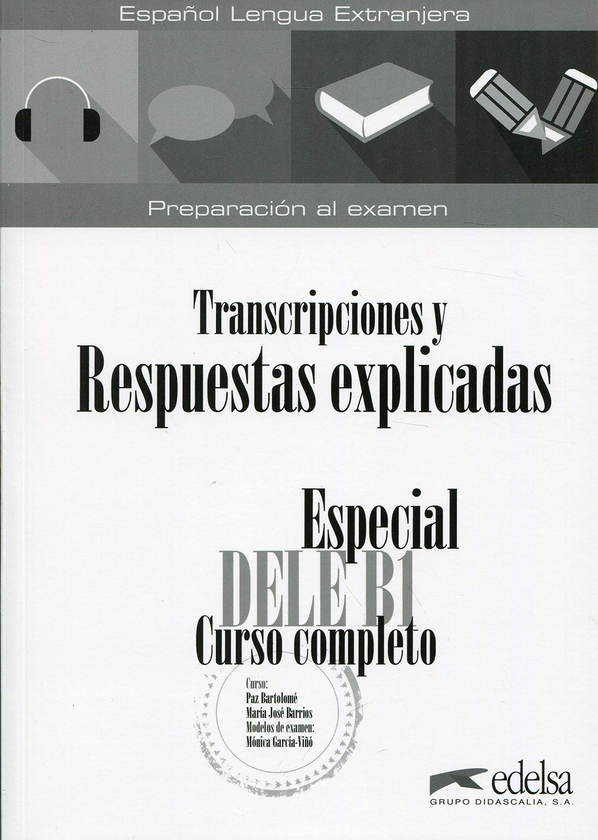 Бумажная книга «Especial DELE B1 Curso completo. Transcripciones y respuestas», авторов Мария Хосе Барриос, Моника Гарсия-Виньо Санчес, Пас Бартоломе - фото №1