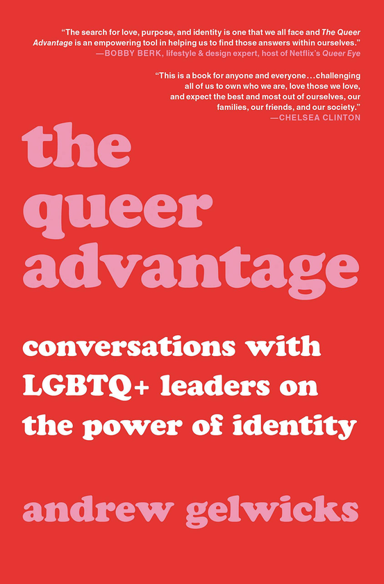 Паперова книга «The Queer Advantage. Conversations with LGBTQ+ Leaders on the Power of Identity», автор Ендрю Гелвікс - фото №1