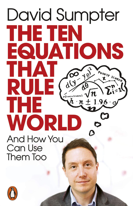Бумажная книга «The Ten Equations that Rule the World. And How You Can Use Them Too», автор Дэвид Самптер - фото №1