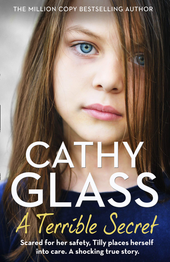 Бумажная книга «A Terrible Secret: Scared for Her Safety, Tilly Places Herself into Care. a Shocking True Story.», автор Кэти Гласс - фото №1