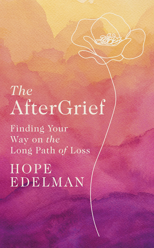 Бумажная книга «The AfterGrief. Finding a Way to Live After Loss», автор Хоп Эдельман - фото №1