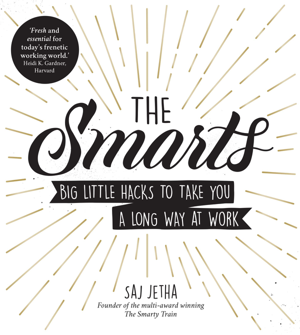 Паперова книга «The Smarts: Big Little Hacks to Take You a Long Way at Work», автор Садж Джетха - фото №1