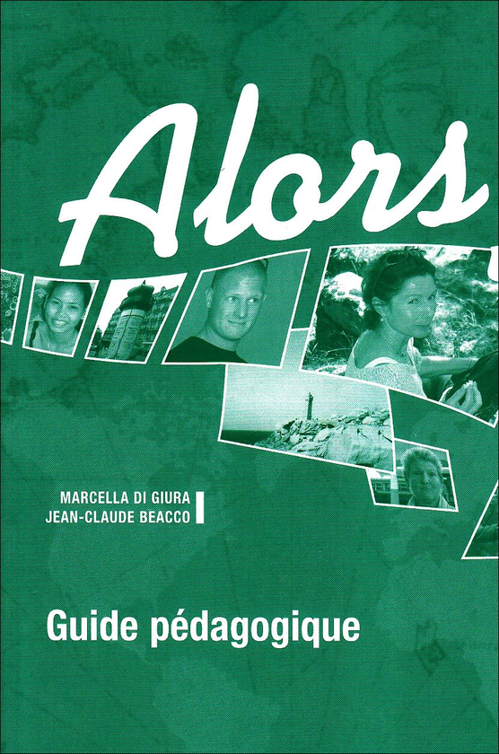 Бумажная книга «Alors. Niveau 1: Guide pédagogique», автор Жан-Клод Беако - фото №1