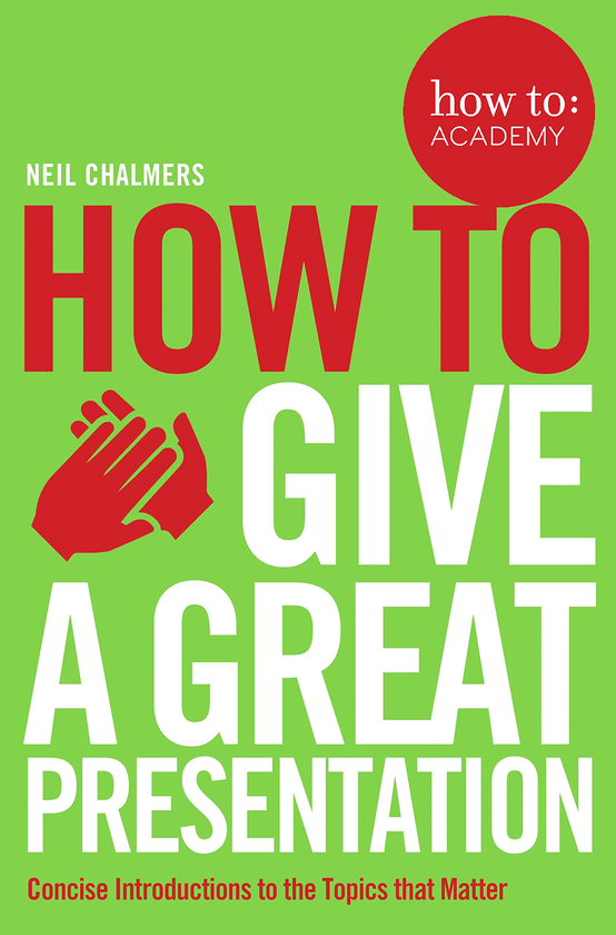 Бумажная книга «How To Give A Great Presentation», автор Нил Чалмерс - фото №1