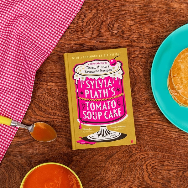 Paper book «Sylvia Plath's Tomato Soup Cake. A Compendium of Classic Authors' Favourite Recipes» - фото №1