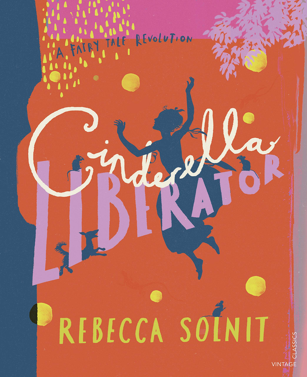 Бумажная книга «Cinderella Liberator. A Fairy Tale Revolution», автор Ребекка Солнит - фото №1