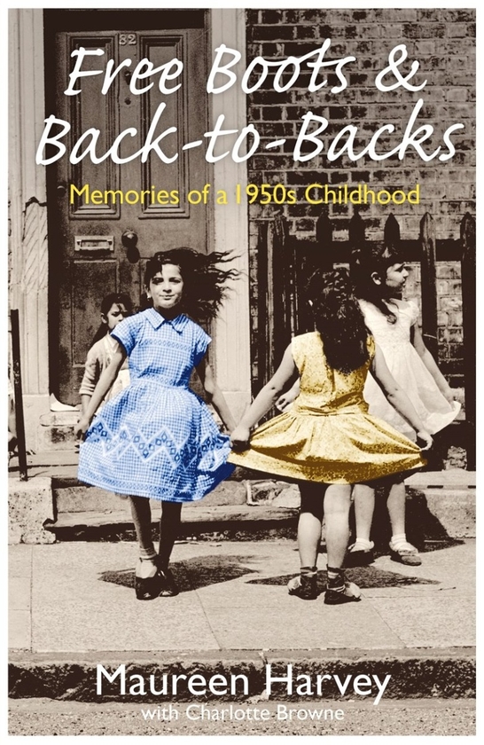 Бумажная книга «Free Boots & Back to Backs. Memories of a 1950's Childhood», автор Морин Харви - фото №1