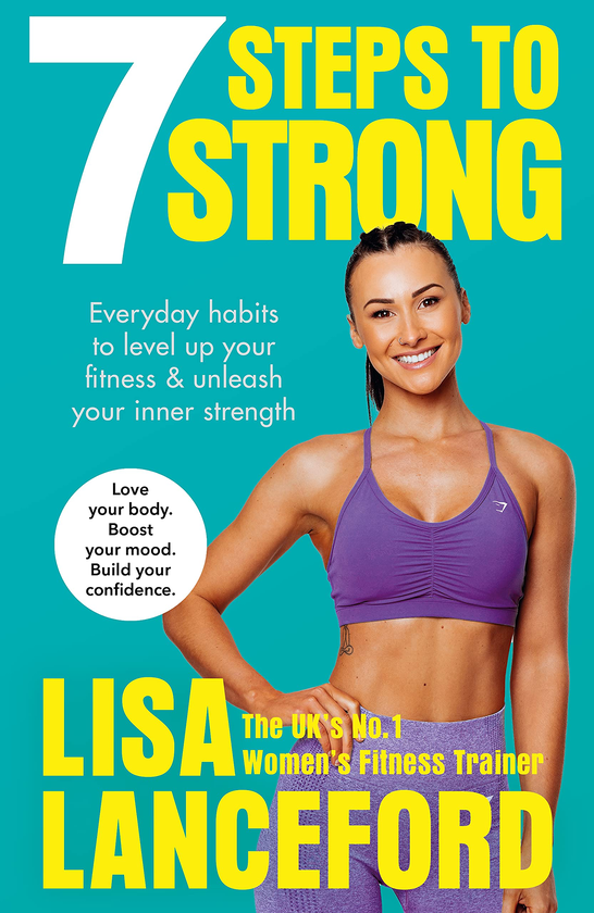 Паперова книга «7 Steps to Strong : Get Fit. Boost Your Mood. Kick Start Your Confidence», автор Ліза Ленсфорд - фото №1