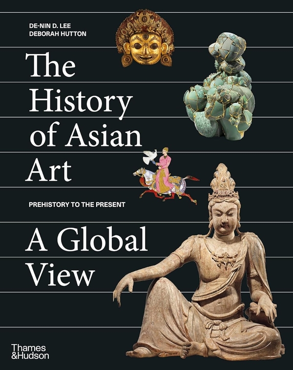 Паперова книга «The History of Asian Art. A Global View», авторів Дебора Хаттон, Де-Нин Діана Ли - фото №1