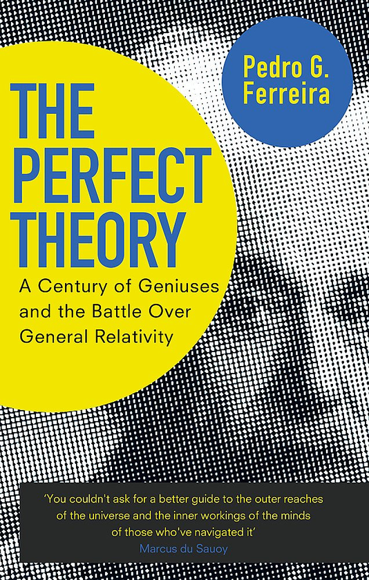 Паперова книга «The Perfect Theory. A Century of Geniuses and the Battle over General Relativity», автор Педро Г. Феррейра - фото №1