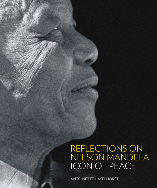Бумажная книга «Reflections on Nelson Mandela: Icon of Peace», автор Антуанетта Хазельхорст - фото №1