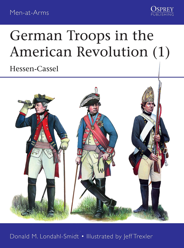Бумажная книга «German Troops in the American Revolution (1)», автор Дональд М. Лондаль-Шмидт - фото №1