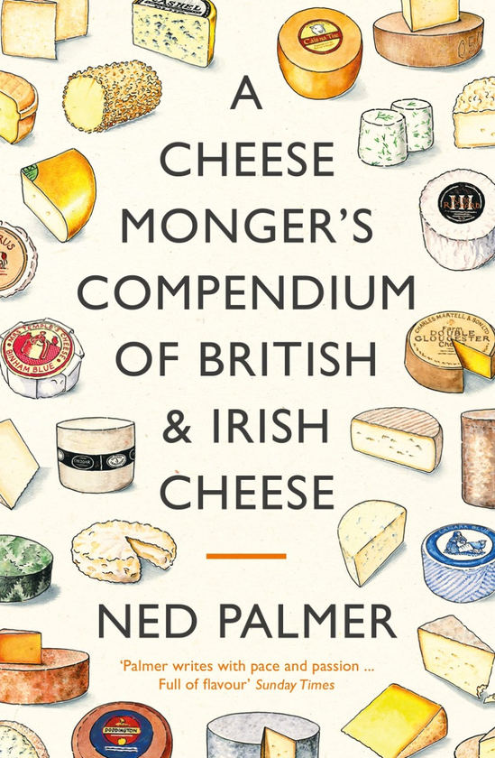 Паперова книга «A Cheesemonger's Compendium of British & Irish Cheese», автор Нед Палмер - фото №1