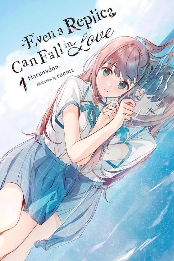 Паперова книга «Even a Replica Can Fall in Love. Volume 1 (light novel)», автор Harunadon - фото №1