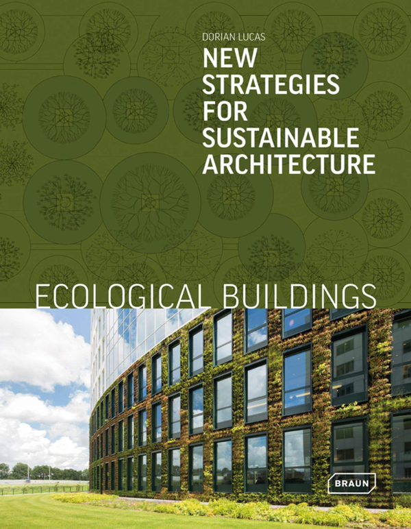 Бумажная книга «Ecological Buildings. New Strategies for Sustainable Architecture», автор Дориан Лукас - фото №1