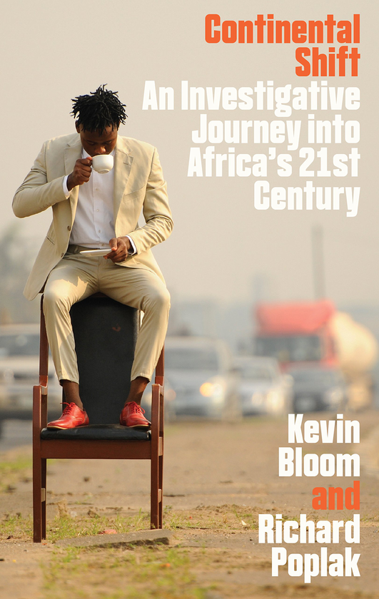 Бумажная книга «Continental Shift. A Journey into Africa's Changing Fortunes», автор Кевин Блум - фото №1