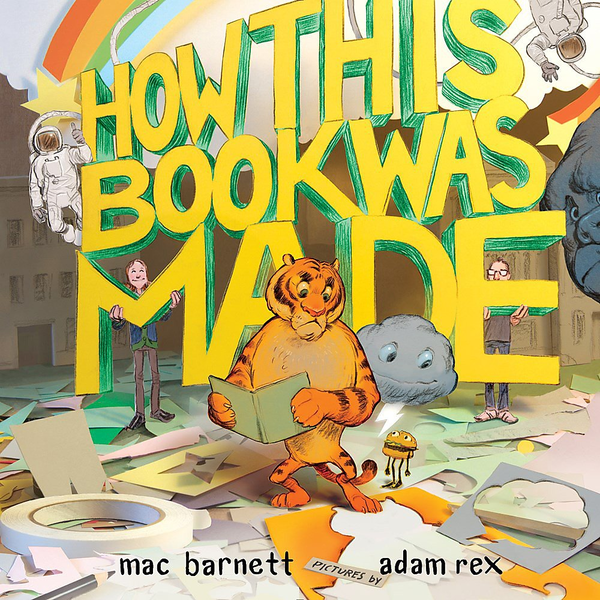 Паперова книга «How This Book Was Made», автор Мак Барнетт - фото №1