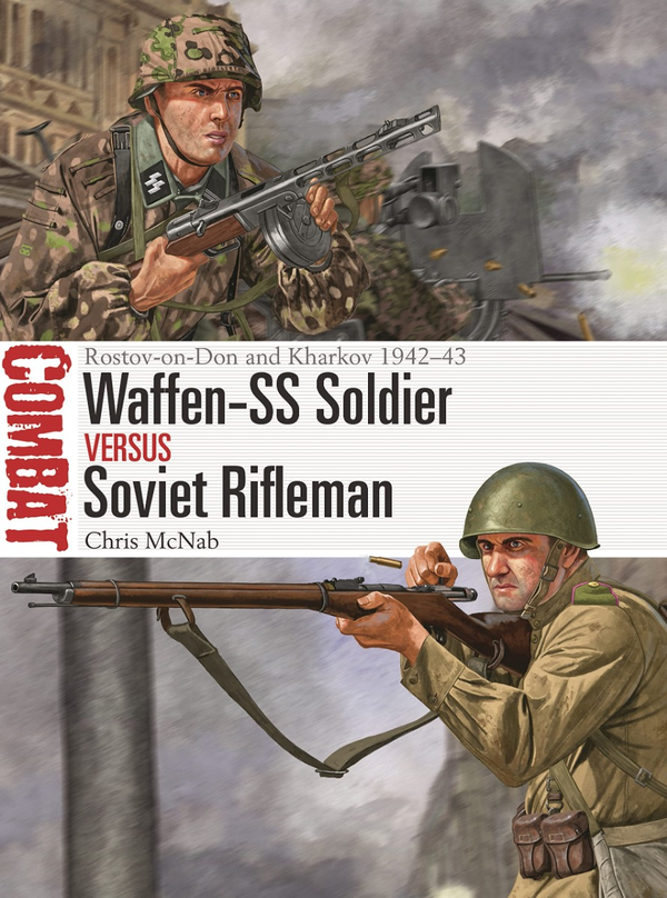 Бумажная книга «Waffen-SS Soldier vs Soviet Rifleman. Rostov-on-Don and Kharkov 1942–43», автор Крис МакНаб - фото №1
