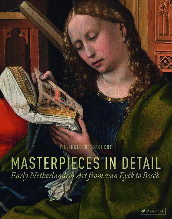 Паперова книга «Masterpieces in Detail: Early Netherlandish Art from van Eyck to Bosch», автор Тілль-Гольґер Борхерт - фото №1