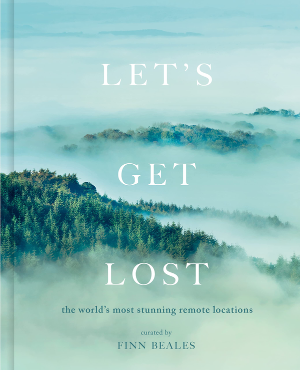 Бумажная книга «Let's Get Lost: the world's most stunning remote locations», автор Финн Билз - фото №1