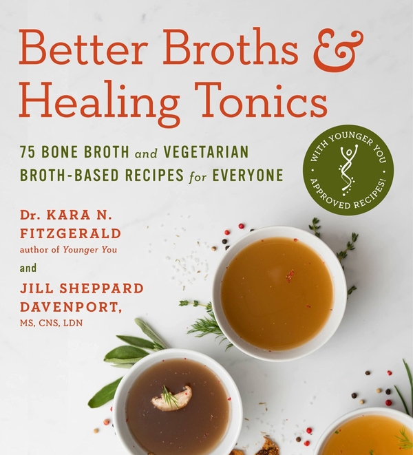 Бумажная книга «Better Broths & Healing Tonics. 75 Bone Broth and Vegetarian Broth-Based Recipes for Everyone», авторов Кара Н. Фицджеральд, Джилл Шеппард Дейвенпорт - фото №1