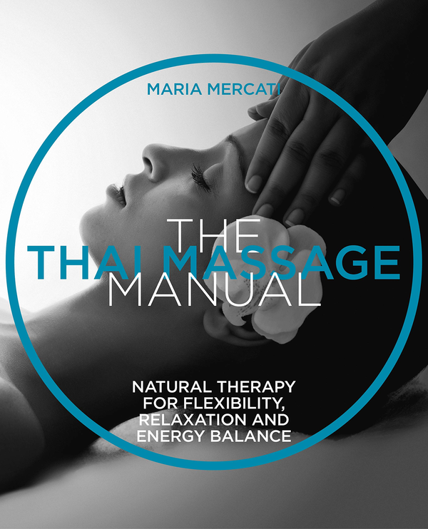 Бумажная книга «The Thai Massage. Oriental therapy for flexibility, relaxation and energy balance», автор Мария Меркати - фото №1