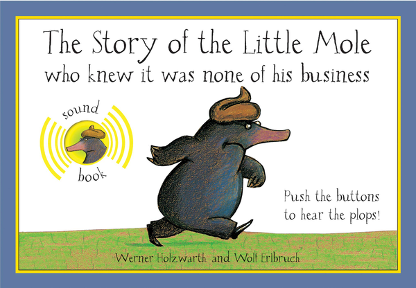 Бумажная книга «The Story of the Little Mole Who Knew It Was None of His Business. Sound Edition», автор Ханс Вернер Хольцварт - фото №1
