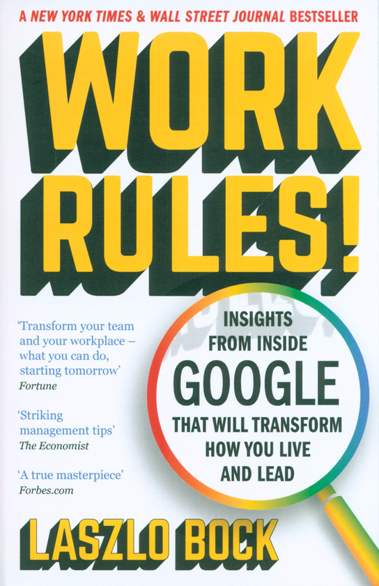 Паперова книга «Work Rules! Insights from Inside Google That Will Transform How You Live and Lead», автор Ласло Бок - фото №1