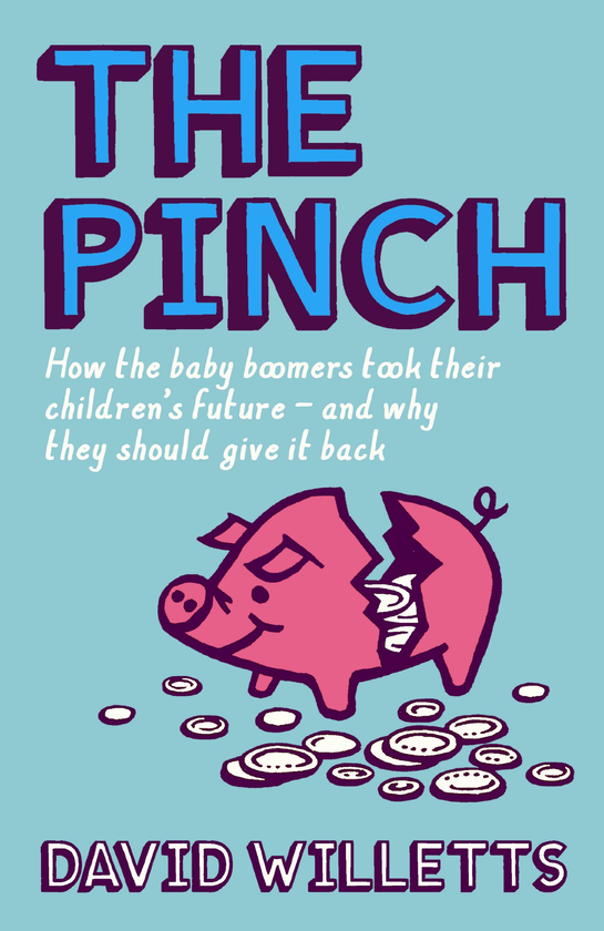 Бумажная книга «The Pinch. How the Baby Boomers Took Their Children's Future - And Why They Should Give It Back», автор Дэвид Уиллеттс - фото №1