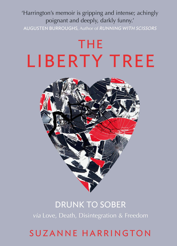 Бумажная книга «The Liberty Tree. Drunk to Sober via Love, Death, Disintegration & Freedom», автор Сюзанна Харрингтон - фото №1