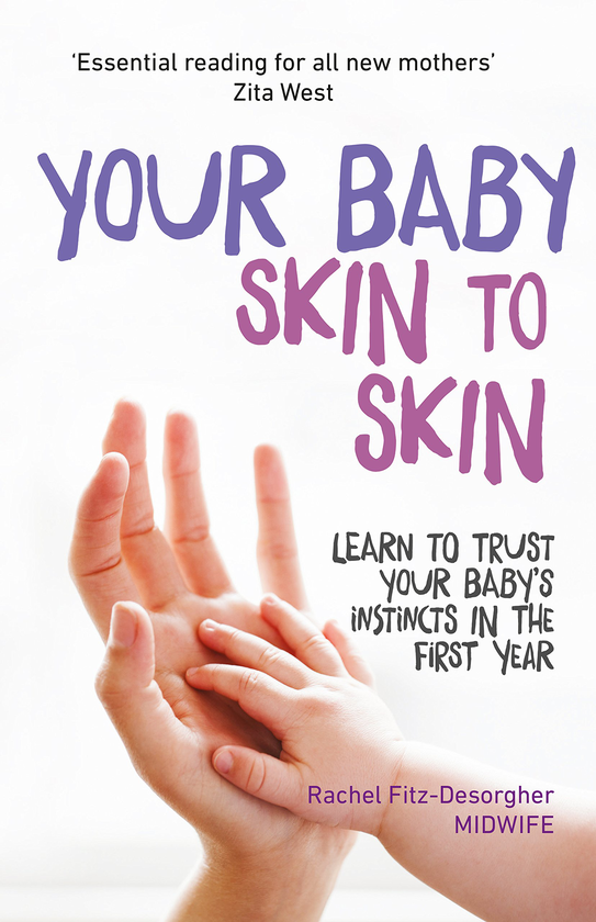Бумажная книга «Your Baby Skin to Skin. Learn to trust your baby's instincts in the first year», автор Рэйчел Фитц-Дезоргер - фото №1