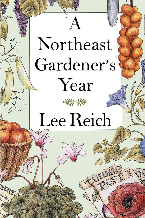 Бумажная книга «Northeast Gardener's Year», автор Ли Райх - фото №1