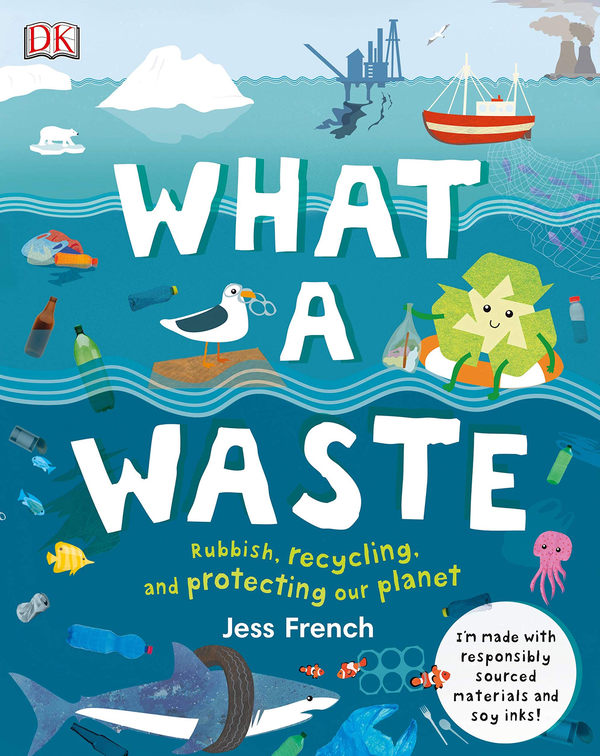 Бумажная книга «What A Waste. Rubbish, Recycling, and Protecting our Planet», автор Джесс Френч - фото №1